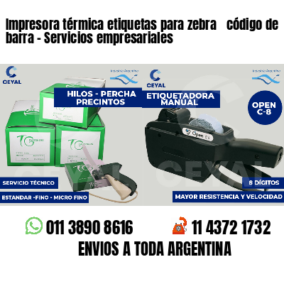 Impresora térmica etiquetas para zebra  código de barra - Servicios empresariales